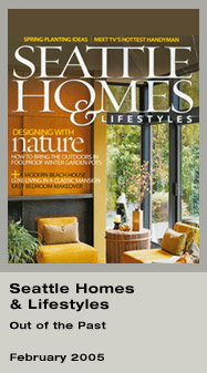 Seattle Homes & Lifestyles - Out of the Past - February 2005