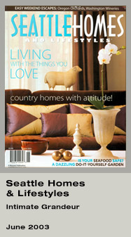 Seattle Homes & Lifestyles - Intimate Grandeur - June 2003